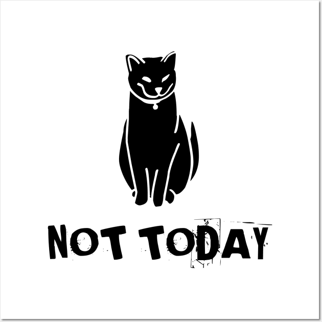 Not Today Cat Wall Art by Salaar Design Hub